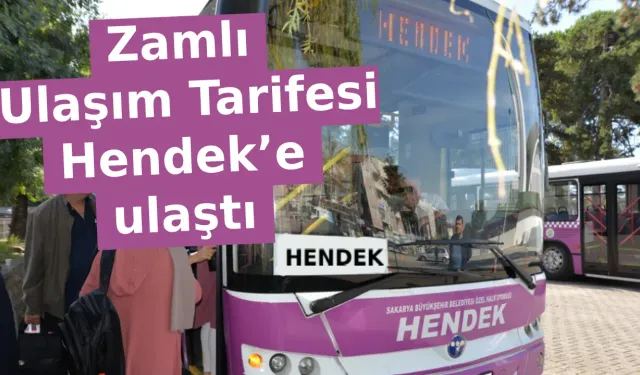 Zamlı Ulaşım Tarifesi Hendek’e ulaştı