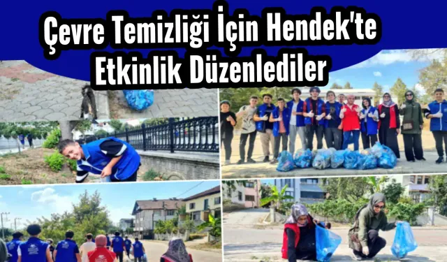 Dünya Temizlik Günü'nde Çevre Temizliği İçin Hendek'te Etkinlik Düzenlediler