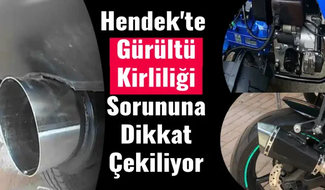 Hendek'te   Gürültü   Kirliliği  Sorununa Dikkat Çekiliyor