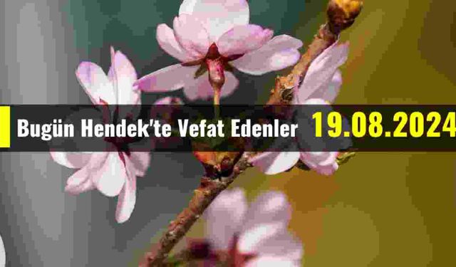 Hendek'te Vefat Edenler 19 - 08 - 2024