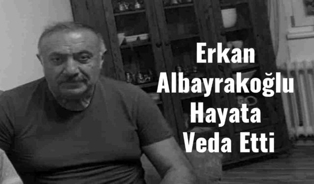 Hendekli İş İnsanı Erkan Albayrakoğlu Hayata Veda Etti