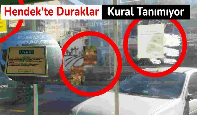 Hendek'te Duraklar Kural Tanımıyor