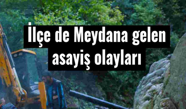 İlçe de Meydana gelen asayiş olayları