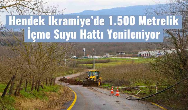 Hendek İkramiye’de 1.500 Metrelik İçme Suyu Hattı Yenileniyor