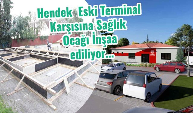 Hendek Rasimpaşa Mahallesi'ne Aile Sağlığı Merkezi Yapılıyor