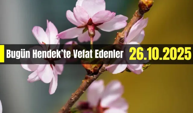 Hendek'te Vefat Edenler 26 - 10 - 2025