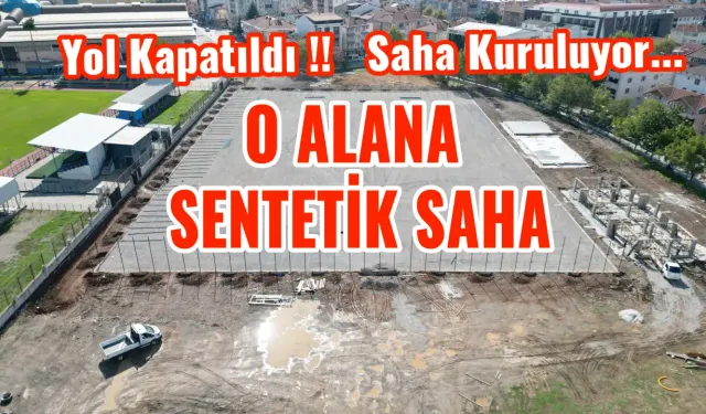 Hendek’e Yeni Sentetik Çim Saha Kazandırılıyor