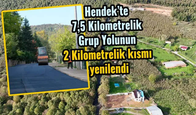 Hendek’te 7,5 Kilometrelik Grup Yolunun 2 Kilometrelik kısmı yenilendi