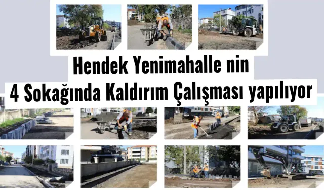 Hendek Yenimahalle’de 4 Sokakta Kaldırım Çalışması yapılıyor
