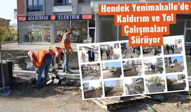Hendek Yenimahalle’de Kaldırım ve Yol Çalışmaları Sürüyor