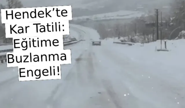 Hendek’te Kar Tatili: Eğitime Buzlanma Engeli!