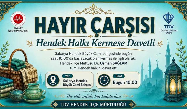 Hendek Halkı Hayır Çarşısı Kermesine Davet Edildi