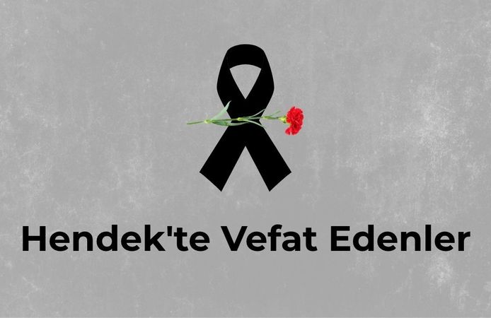 Hendek'te Vefat Edenler: 1 Temmuz 2026