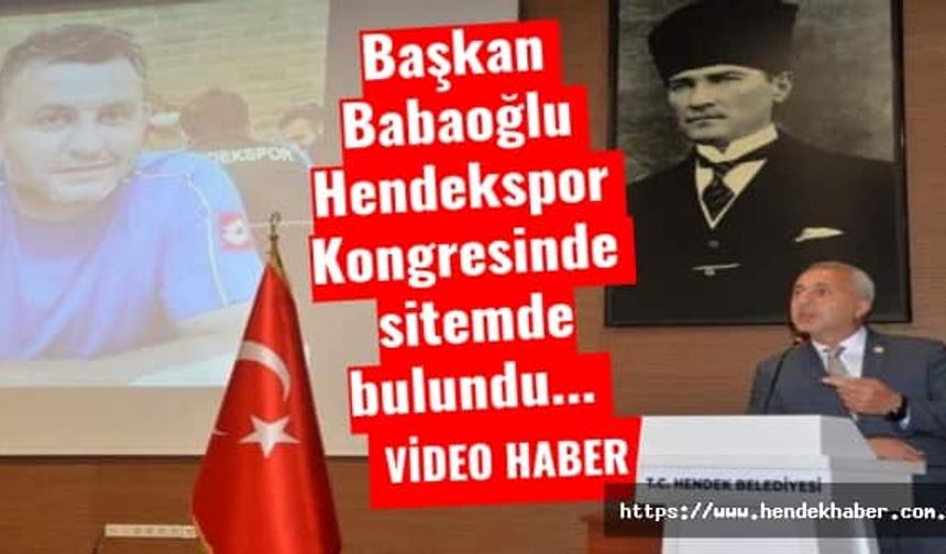 Başkan Babaoğlu Hendekspor Kongresinde sitemde bulundu...