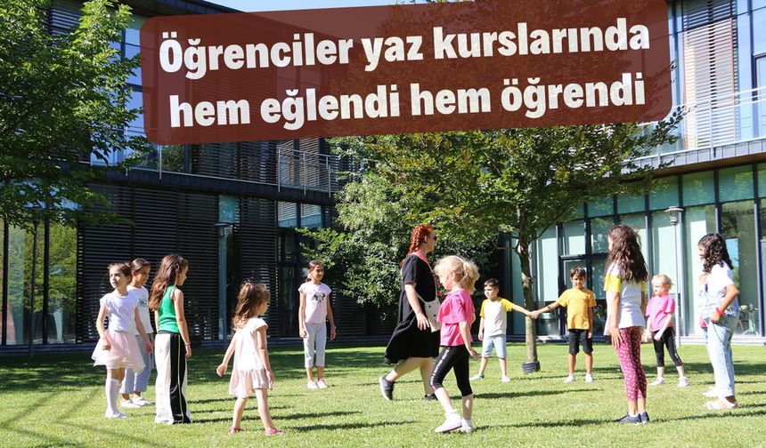 Sakarya’da öğrenciler yaz kurslarında hem eğlendi hem öğrendi