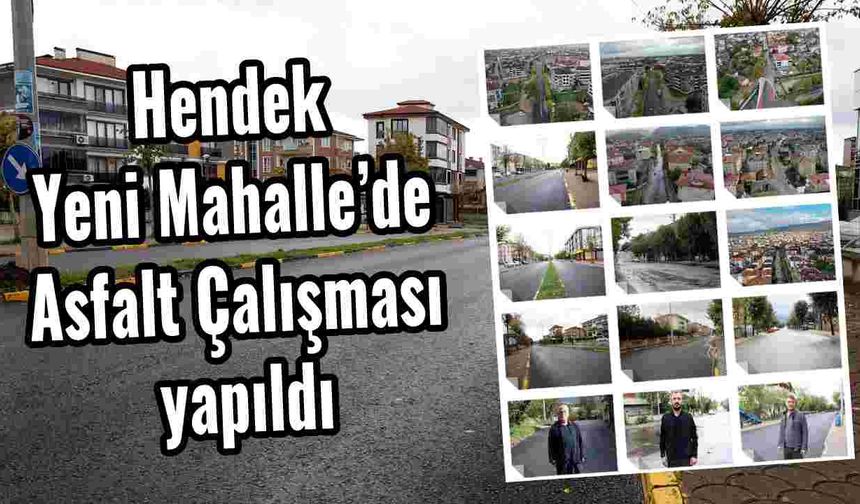 Hendek Yeni Mahalle’de Asfalt Çalışması yapıldı