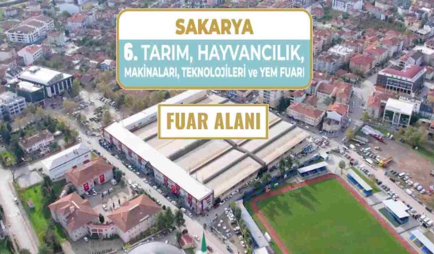 6. Sakarya Tarım ve Hayvancılık Fuarı için geri sayım başladı.