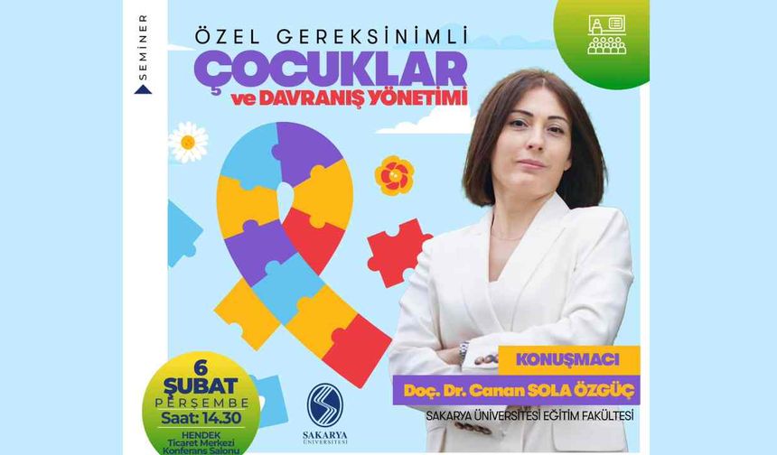 Hendek’te Özel Gereksinimli Çocuklar İçin Farkındalık Seminer düzenlenecek