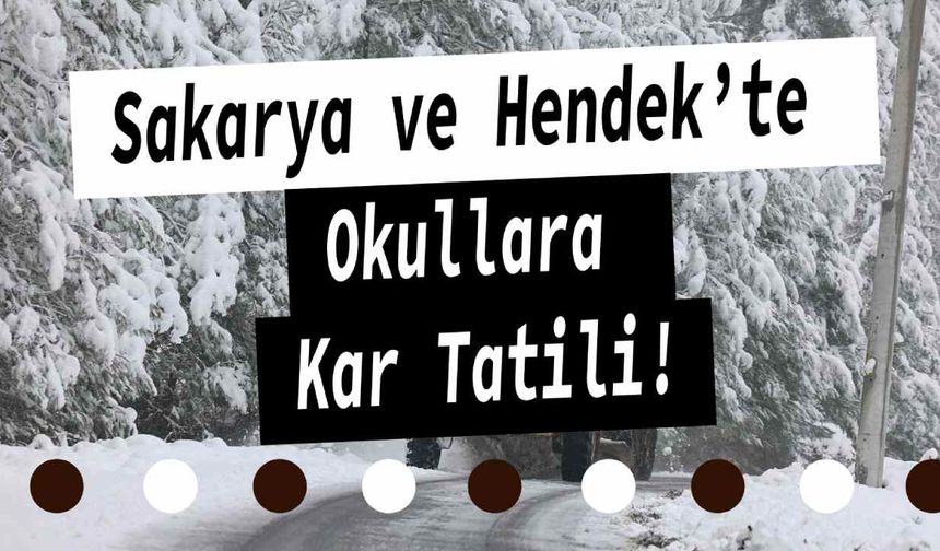 Sakarya ve Hendek’te Okullara Kar Tatili!