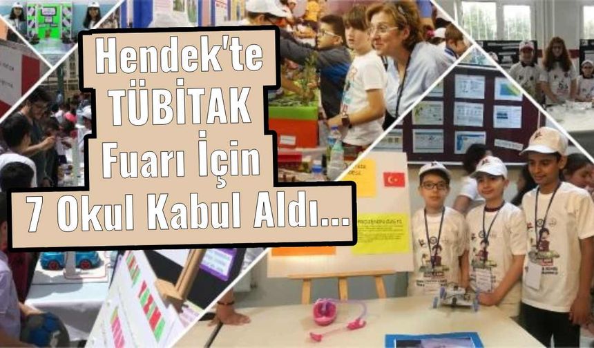 Hendek'te TÜBİTAK Fuarı İçin 7 Okul Kabul Aldı