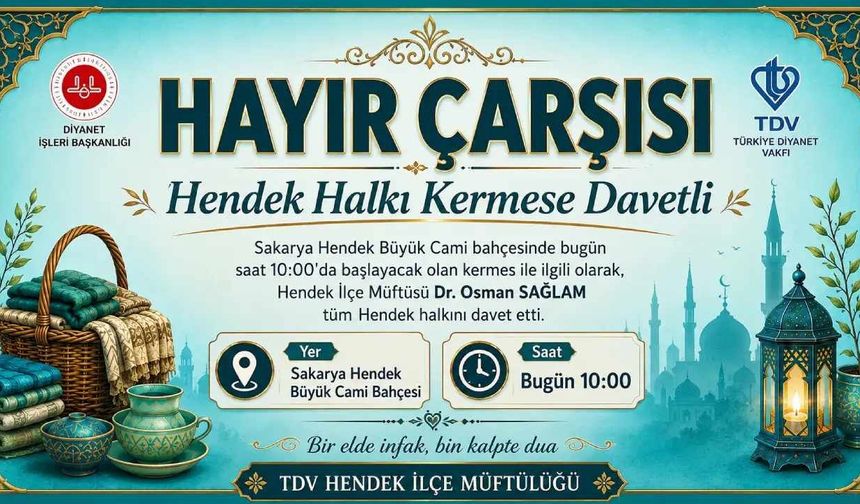 Hendek Halkı Hayır Çarşısı Kermesine Davet Edildi