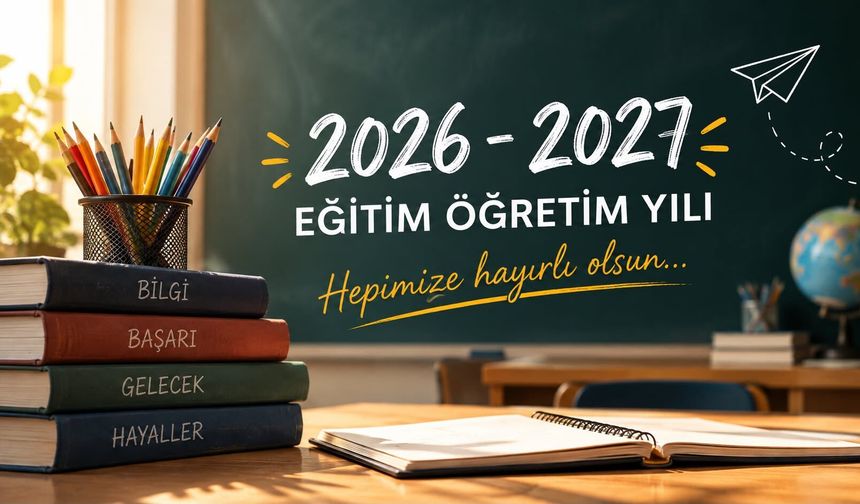 İlk Ders Zili Çaldı, 2026-2027 Eğitim Öğretim Yılı Başladı