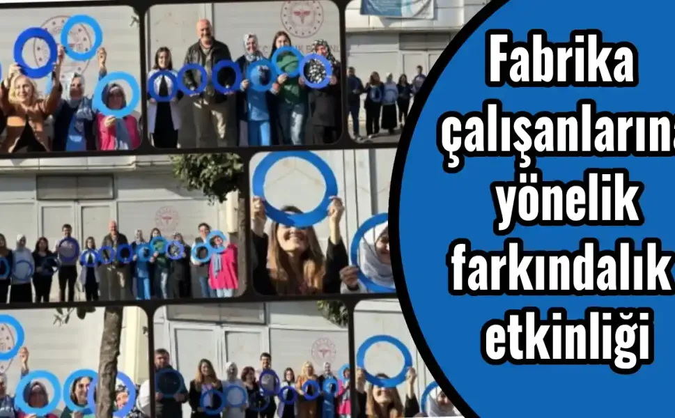 Fabrika çalışanlara yönelik farkındalık etkinliği