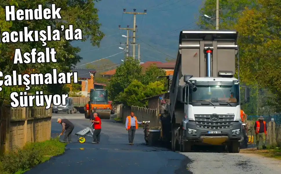 Hendek Hacıkışla’da Asfalt Çalışmaları Sürüyor