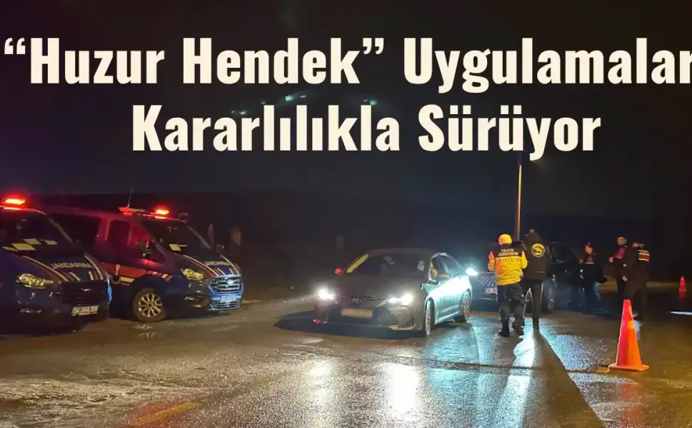 Hendek’te “Huzur Hendek” Uygulamaları Kararlılıkla Sürüyor
