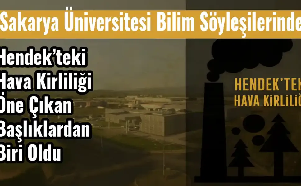 Hendek’teki Hava Kirliliği Öne Çıkan Başlıklardan Biri Oldu