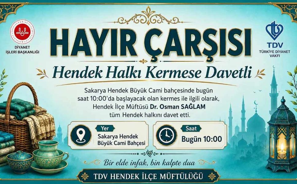 Hendek Halkı Hayır Çarşısı Kermesine Davet Edildi