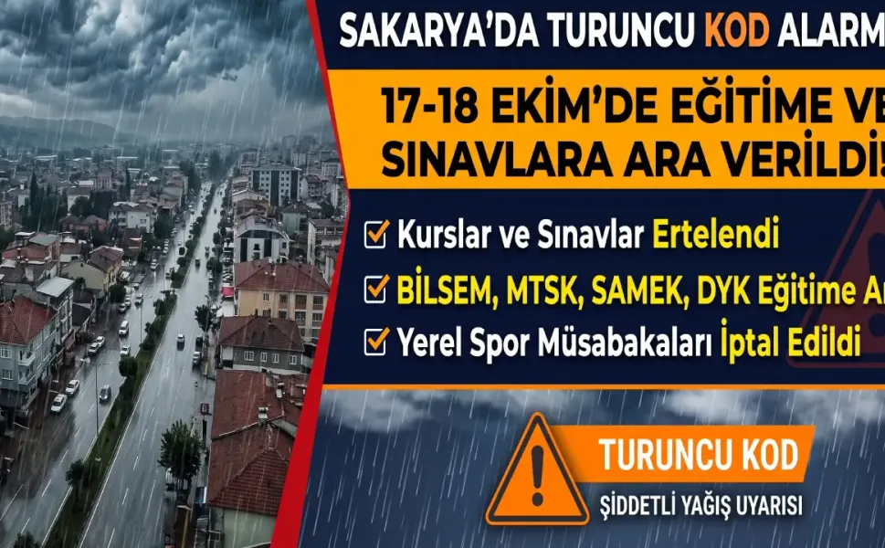Sakarya'da Turuncu Kod Uyarısı Kurs ve Sınavlar Ertelendi